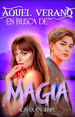 ❝[AQUÉL VERANO EN BUSCA DE MAGIA]❞  En Edición