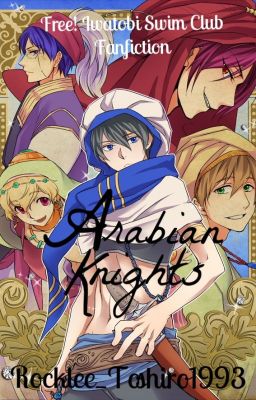 Arabian Knights ||Free! Iwatobi Swim Club||