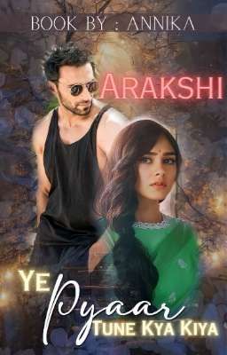 Arakshi: Ye Pyaar Tune Kya Kiya♥ 