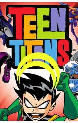 Arc of the Teen Titans (a DC & RWBY story)