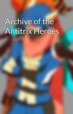 Archive of the Antitrix Heroes