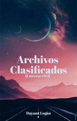 Archivos Clasificados [Universe #0.1]