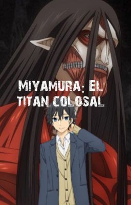 Arco titan Vol.Ⅰ: izumi Miyamura, el titan colosal