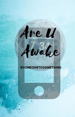 Are U Awake ➳ A Text-Message Story ➳ rewritten and finished!