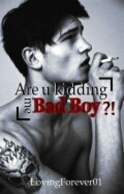 Are u kidding me Bad Boy ?!