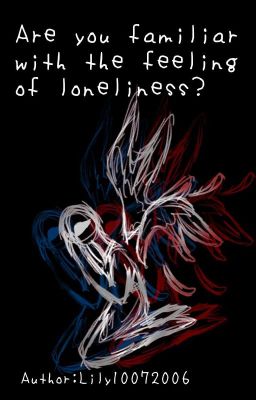  Are you familiar with the feeling of loneliness? (ЗАКРЫТО) 