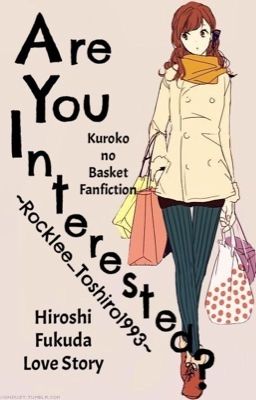 Are You Interested? ||Kuroko no Basket - Hiroshi Fukuda||