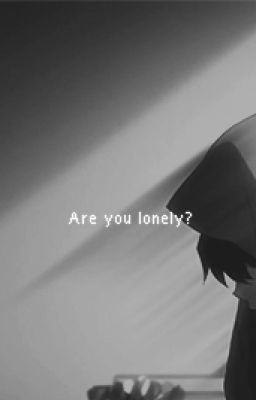 Are You Lonely?