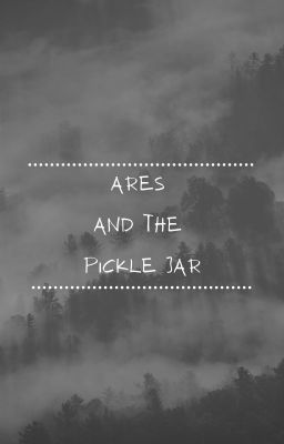 Ares and the Pickle Jar