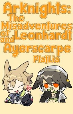 Arknights: The Misadventures of Leonhardt and Ayerscarpe