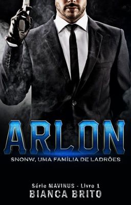 ARLON - Os Mavinus - Snown, uma familia de Ladrões - Livro 01