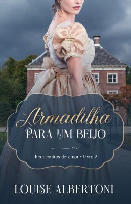 Armadilha para um beijo | Reencontros de amor - Livro 2 **AMOSTRA**