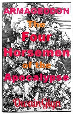 Armageddon. The four Horsemen of the Apocalypse.