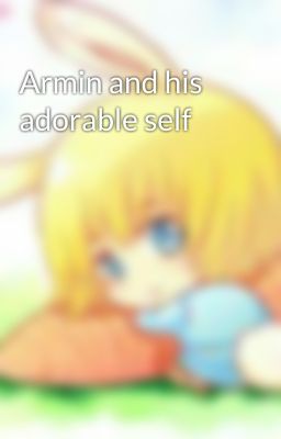 Armin and his adorable self