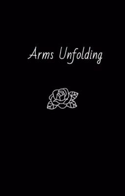 Arms Unfolding 