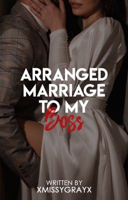 Arranged Marriage To My Boss (Completed)