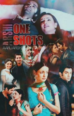 ARSHI ONESHOTS