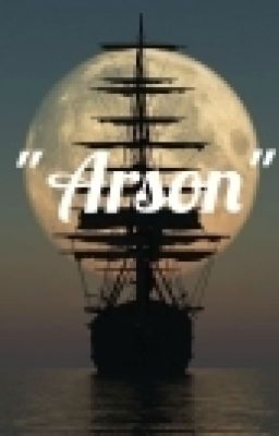 Arson - A chat Fic