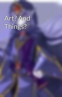 Art? And Things?