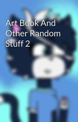 Art Book And Other Random Stuff 2