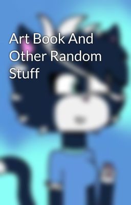 Art Book And Other Random Stuff