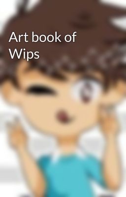 Art book of Wips