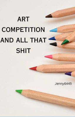 art competition and all that shit