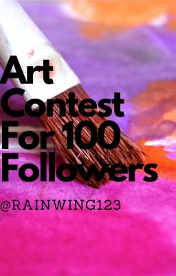 Art Contest For 100 Followers