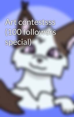 Art contestsss (100 followers special)