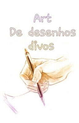 Art De Desenhos Divos*-*