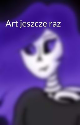 Art jeszcze raz