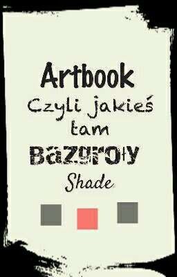 Artbook czyli jakieś tam bazgroły Shade 