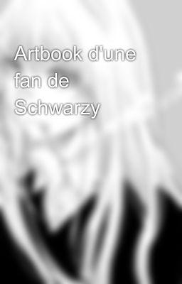 Artbook d'une fan de Schwarzy 🎨🔫