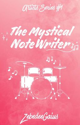 Artist Series #1: The Mystical Note Writer