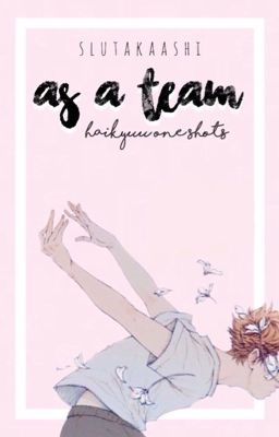 as a team ❀ haikyuu