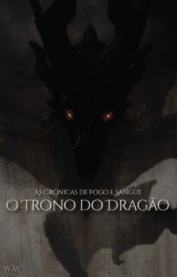 As Crônicas de Fogo e Sangue: O Trono do Dragão 