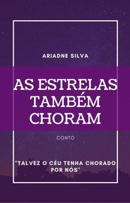  As estrelas também choram I Conto Completo