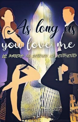 As long as you love me[Completa ✔️]