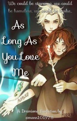 As Long As You Love Me -Dramione