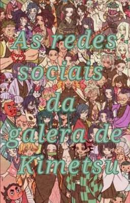 As redes sociais da galera de Kimetsu