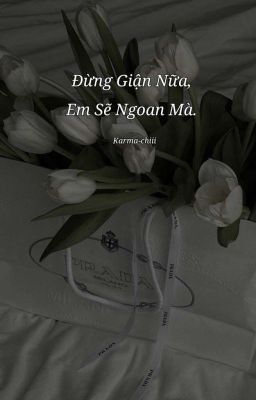 [AsaKar] Đừng Giận Nữa, Em Sẽ Ngoan Mà.