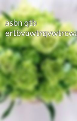 asbn qtb ertbvawtrqvwtrcwaer