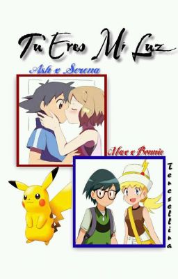 ash x serena y max x bonnie tu eres mi luz