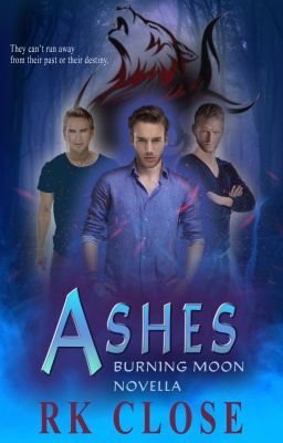 ASHES ~ BURNING MOON Series - Prequel