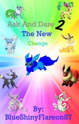 Ask and Dare 2: The new change! (Read description!!)