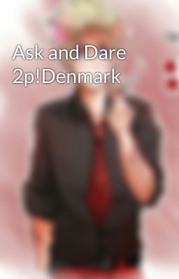 Ask and Dare 2p!Denmark