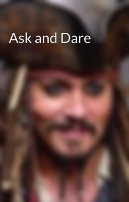 Ask and Dare