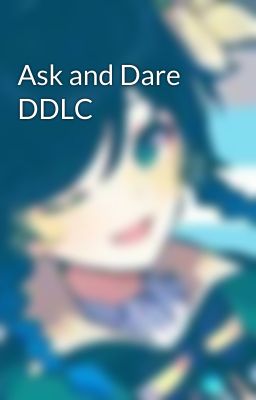 Ask and Dare DDLC