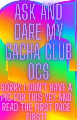 Ask and dare my Gacha club ocs [100 followers special ]