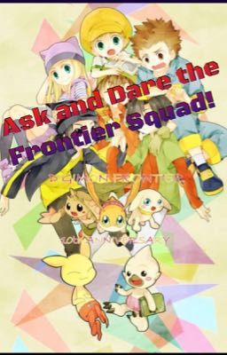 Ask and Dare the Frontier Squad!